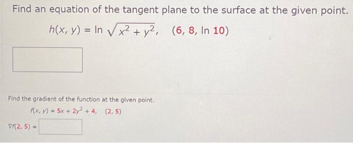 Find An Equation Of The Tangent Plane To The Surface At The Given Point H X Y In X2 Y2 6 8 In 10 Find The Gr 1