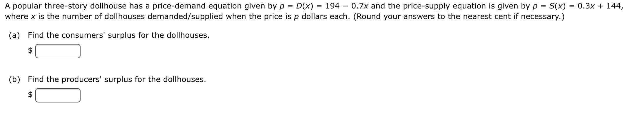 A Popular Three Story Dollhouse Has A Price Demand Equation Given By P D X 194 0 7x And The Price Supply Equation I 1