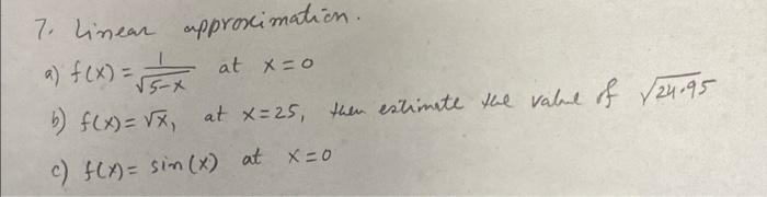 At X 0 7 Linear Approximation A F X 15 B F X Rx At X 25 Then Estimate The Value Of 24 95 F C F X Sin X 1