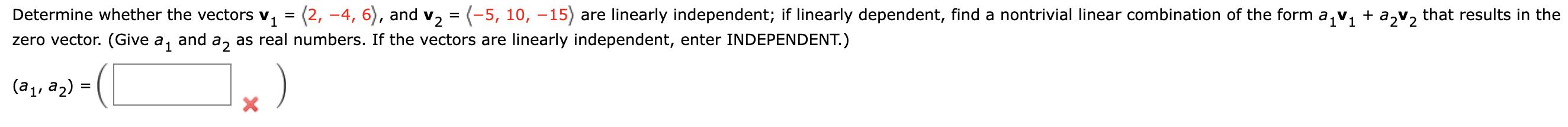 Determine Whether The Vectors V1 2 4 6 And V2 5 10 15 Are Linearly Independent If Linearly Depend 1