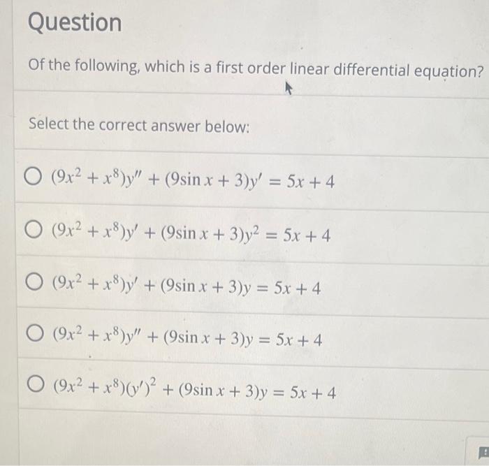 Question Of The Following Which Is A First Order Linear Differential Equation Select The Correct Answer Below O 9x2 1