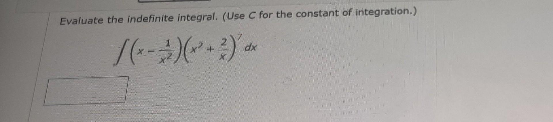 Evaluate The Indefinite Integral Use C For The Constant Of Integration 1 1 3 Dx 1