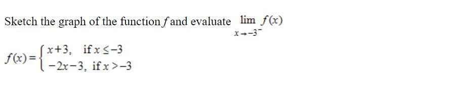 Sketch The Graph Of The Function F And Evaluate Lim X 3 F X 1