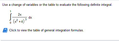 Use A Change Of Variables Or The Table To Evaluate The Following Definite Integral 1 2x Dx 3 O X2 4 0 Click To View T 1