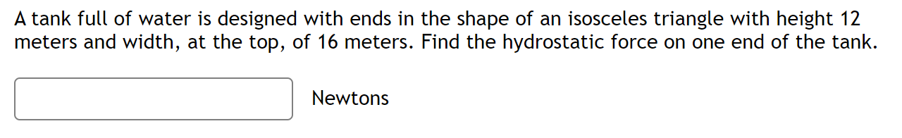 A Tank Full Of Water Is Designed With Ends In The Shape Of An Isosceles Triangle With Height 12 Meters And Width At The 1