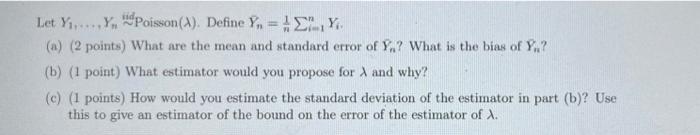 Let Y Poisson X Define Yn Y A 2 Points What Are The Mean And Standard Error Of Y What Is The Bias Of 1
