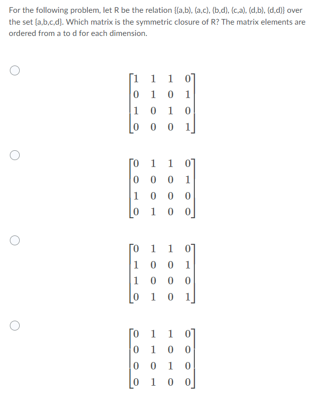 For The Following Problem Let R Be The Relation A B A C B D C A D B D D Over The Set A B C D Whic 1