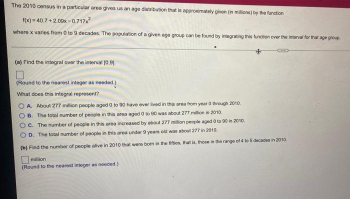 The 2010 Census In A Particular Area Gives Us An Age Distribution That Is Approximately Given In Millions By The Funct 1
