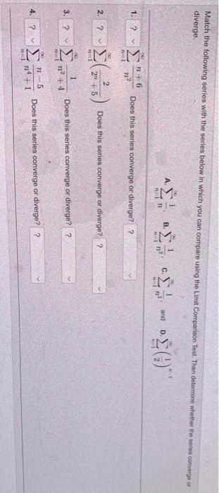 Match The Following Series With The Series Below In Which You Can Compare Using The Limit Comparison Test Then Determin 1