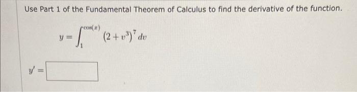 Use Part 1 Of The Fundamental Theorem Of Calculus To Find The Derivative Of The Function Sht 2 X Dv Y Ii 1