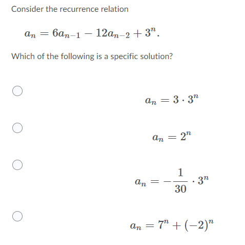 Consider The Recurrence Relation An 6an 1 12an 2 3 Which Of The Following Is A Specific Solution An 3 3 O An 1