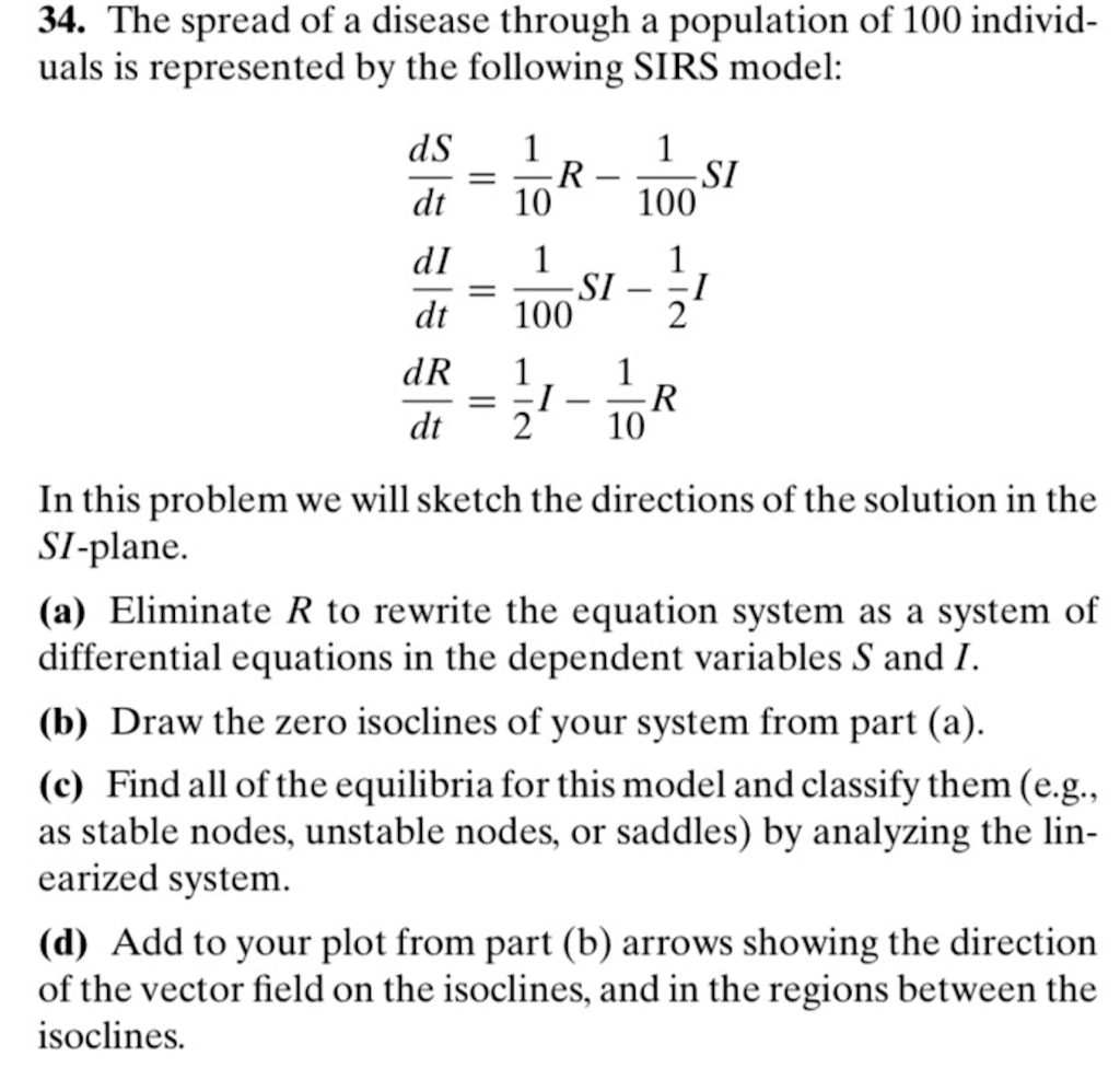 34 The Spread Of A Disease Through A Population Of 100 Individ Uals Is Represented By The Following Sirs Model Ds Dt 1