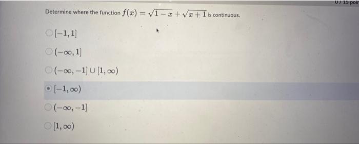 U 15 Poir Determine Where The Function F X V1 Vx 1 Is Continuous 1 1 00 1 0 1 01 00 Ol 1 0 00 1 1