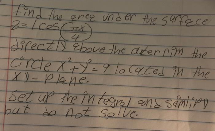 Find The Enee Under The Surface 2 Cos Gx X Direct Is Ebove The Duter Rim The Circle X Y 9 Located In The Xy Plane Se 1
