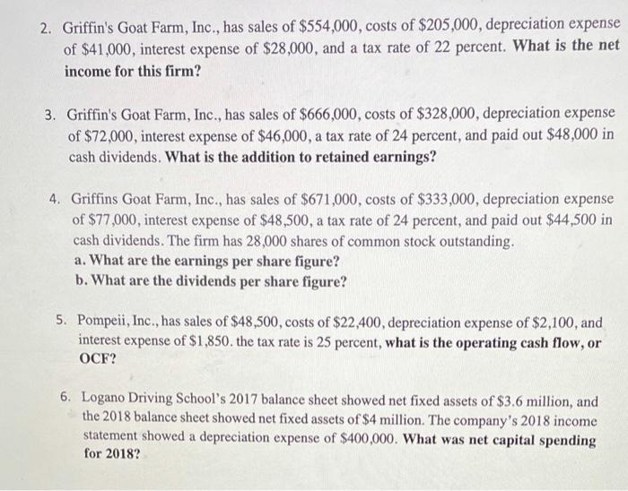 2 Griffin S Goat Farm Inc Has Sales Of 554 000 Costs Of 205 000 Depreciation Expense Of 41 000 Interest Expens 1