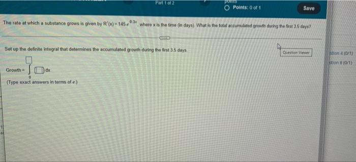 Part 1 Of 2 Pe O Points 0 Of 1 Save The Rate At Which A Substance Grows Is Given By R X 145 0 3 Where X Is The Time 1