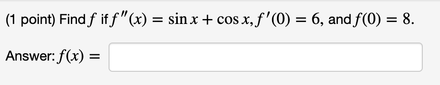 1 Point Find F Iff X Sin X Cos X F 0 6 And F 0 8 Answer F X 1