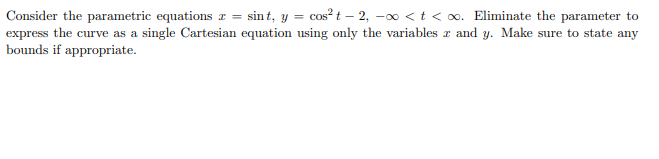 Consider The Parametric Equations I Sint Y Cos T 2 T 0 Eliminate The Parameter To Express The Curve As A Sin 1