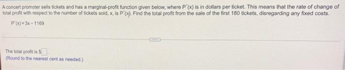 A Concert Promotor Sells Tickets And Has A Marginal Profit Function Given Below Where P X Is In Dollars Per Ticket Th 1