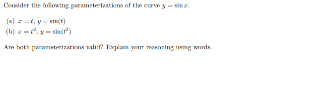 Consider The Following Parameterizations Of The Curve Y Sin R A 1 T Y Sin T B 2 Y Sin T Are Both Parame 1