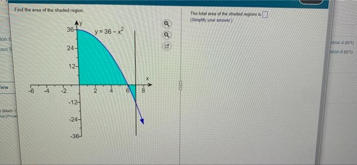 Find The Area Of The Shaded Region The Total Area Of The Shaded Regions Is Simplify Your Answer Y Q 36 Y 36 X Do A 1