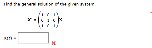 Find The General Solution Of The Given System 1 0 1 X 10 X 1 0 1 X T X 1