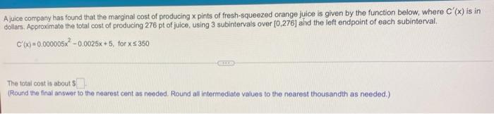 A Juice Company Has Found That The Marginal Cost Of Producing X Pints Of Fresh Squeezed Orange Juice Is Given By The Fun 1