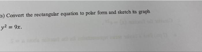 Es Convert The Rectangular Equation To Polar Form And Sketch Its Graph Y 9x 1