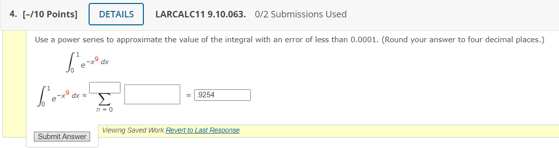 4 10 Points Details Larcalc11 9 10 063 0 2 Submissions Used Use A Power Series To Approximate The Value Of The Int 1