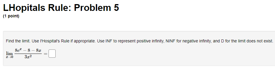 Lhopitals Rule Problem 5 1 Point Find The Limit Use L Hospital S Rule If Appropriate Use Inf To Represent Positive 1
