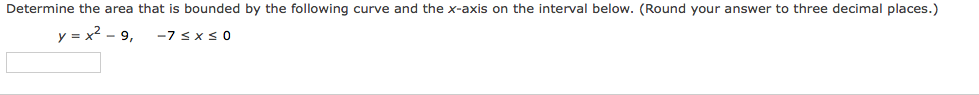 Determine The Area That Is Bounded By The Following Curve And The X Axis On The Interval Below Round Your Answer To Th 1