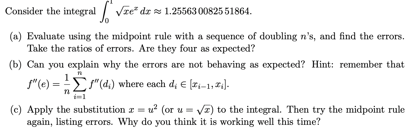Consider The Integral Vaee Dt 1 25563 00825 51864 A Evaluate Using The Midpoint Rule With A Sequence Of Doubling 1