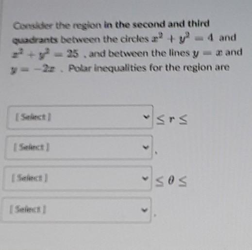 Consider The Region In The Second And Third Quadrants Between The Circles 4 And 2 2 25 And Between The Lines Y Aa 1