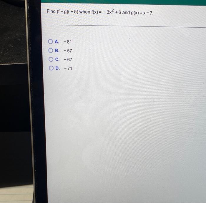 Find F 9 5 When F X 3x 6 And G X X 7 O A 81 Ob 57 O C 67 Od 71 1