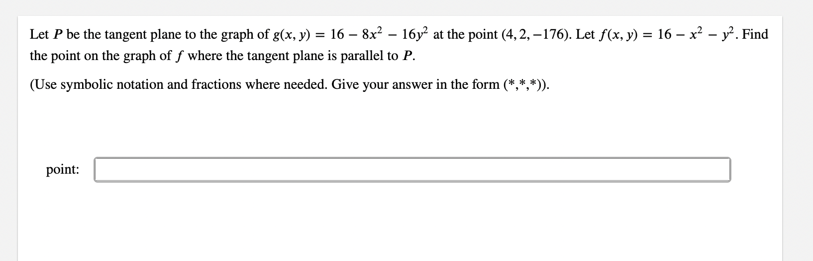 Let P Be The Tangent Plane To The Graph Of G X Y 16 8x2 16y2 At The Point 4 2 176 Let F X Y 16 X2 1