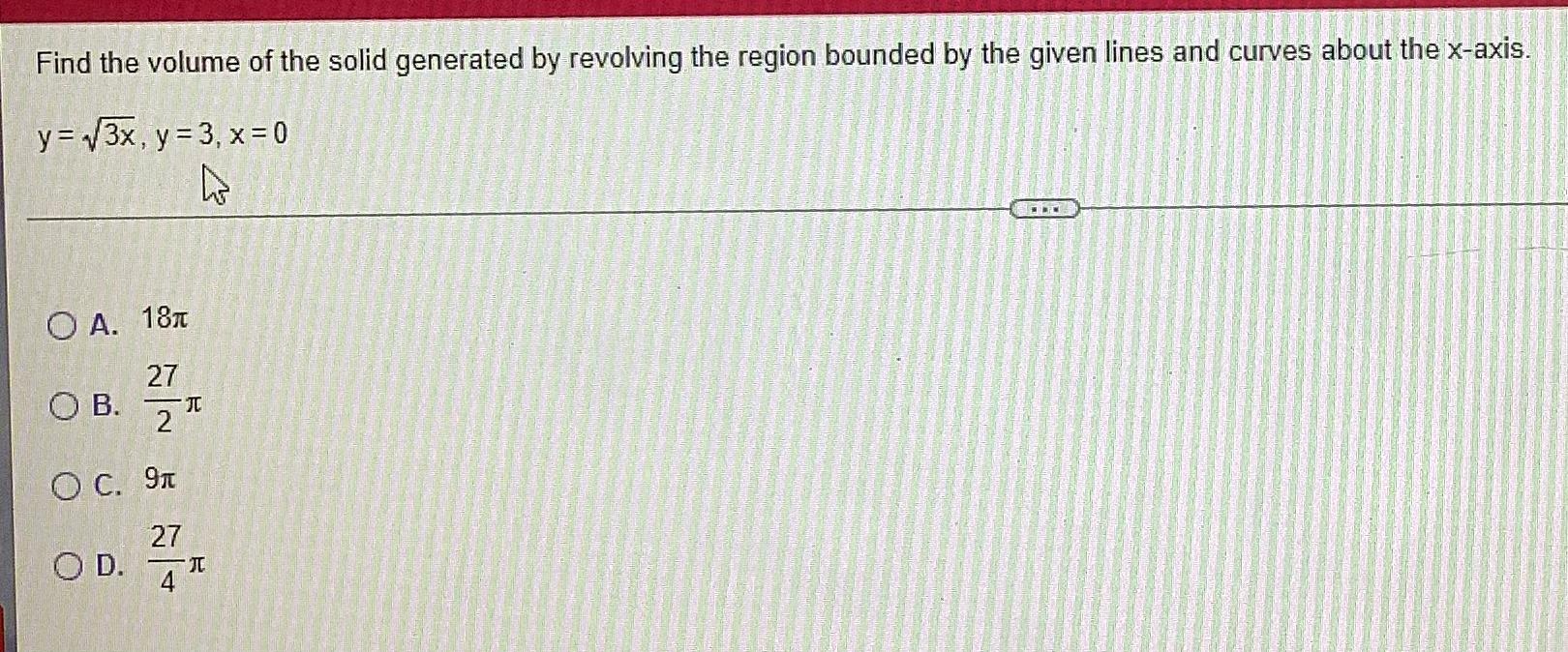 Find The Volume Of The Solid Generated By Revolving The Region Bounded By The Given Lines And Curves About The X Axis Y 1