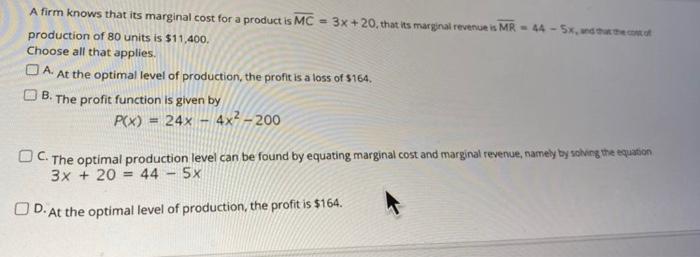 A Firm Knows That Its Marginal Cost For A Product Is Mc 3x 20 That Its Marginal Revenue Is Mr 44 5x Production 1