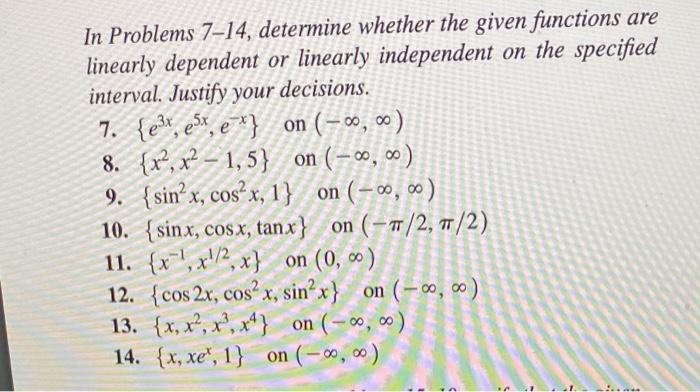 In Problems 7 14 Determine Whether The Given Functions Are Linearly Dependent Or Linearly Independent On The Specified 1