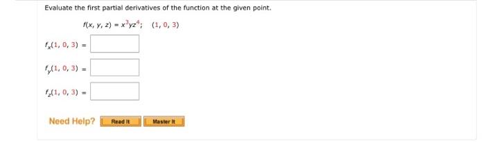 Evaluate The First Partial Derivatives Of The Function At The Given Point F X Y Z Xyz 1 0 3 1 1 0 3 1 0 1
