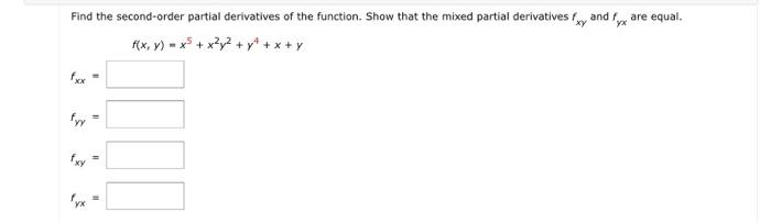 Find The Second Order Partial Derivatives Of The Function Show That The Mixed Partial Derivatives Fx And Fx Are Equal 1