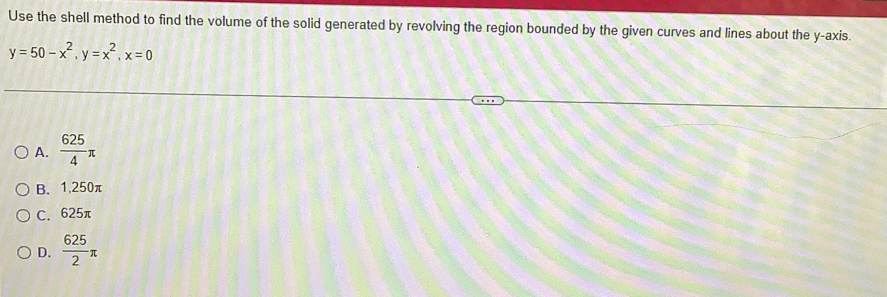 Use The Shell Method To Find The Volume Of The Solid Generated By Revolving The Region Bounded By The Given Curves And L 1
