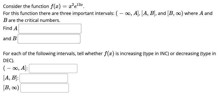 Consider The Function F X X E132 For This Function There Are Three Important Intervals 0 A A B And B 1