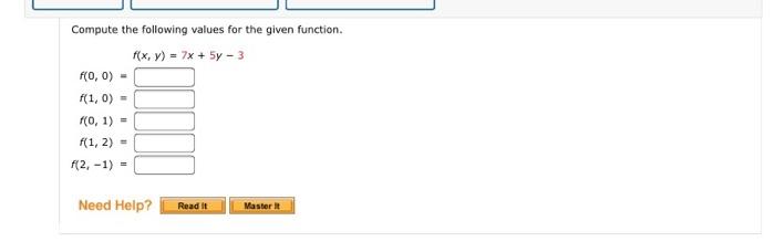 Compute The Following Values For The Given Function F X 7x 5y 3 F 0 0 F 1 0 F 0 1 F 1 2 F 2 1 1