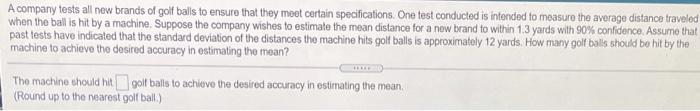 A Company Tests All New Brands Of Golf Balls To Ensure That They Meet Certain Specifications Ono Test Conducted Is Inte 1