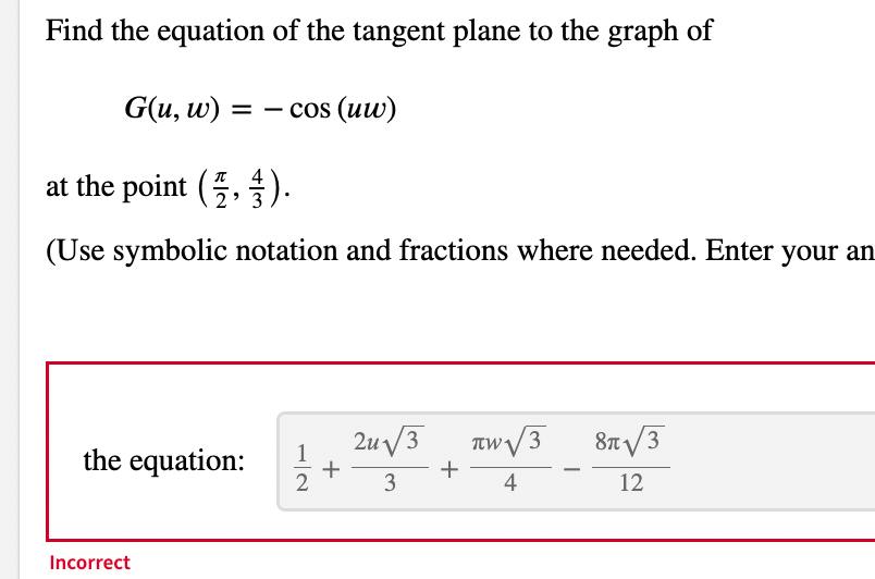 Find The Equation Of The Tangent Plane To The Graph Of G U W Cos Uw At The Point I S Use Symbolic Notation 1