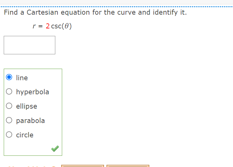 Find A Cartesian Equation For The Curve And Identify It R 2 Csc O O Line O Hyperbola O Ellipse O Parabola O Circle 1