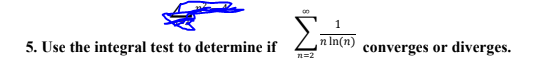 N In N 5 Use The Integral Test To Determine If Converges Or Diverges N 2 1