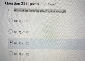 Question 21 1 Point V Saved 1 Which Of The Following Sets El Vectors Spans Ho 0 1 1 1 12 O 1 0 2 0 1 1