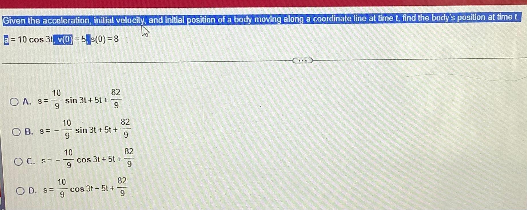 Given The Acceleration Initial Velocity And Initial Position Of A Body Moving Along A Coordinate Line At Time T Find 1