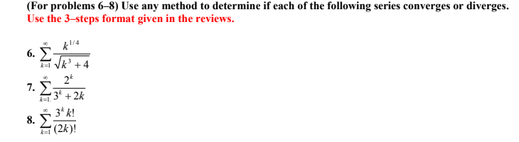 For Problems 6 8 Use Any Method To Determine If Each Of The Following Series Converges Or Diverges Use The 3 Steps Fo 1